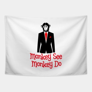 Monkey See Monkey Do Suit - Satire Gift Tapestry