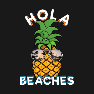 Pineapple Sunglasses Hola Beaches Funny Beach Vacation T-Shirt