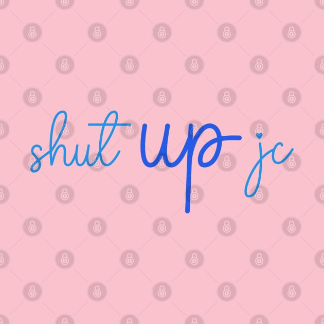 Shut UP, JC by Girl Were You Alone Podcast