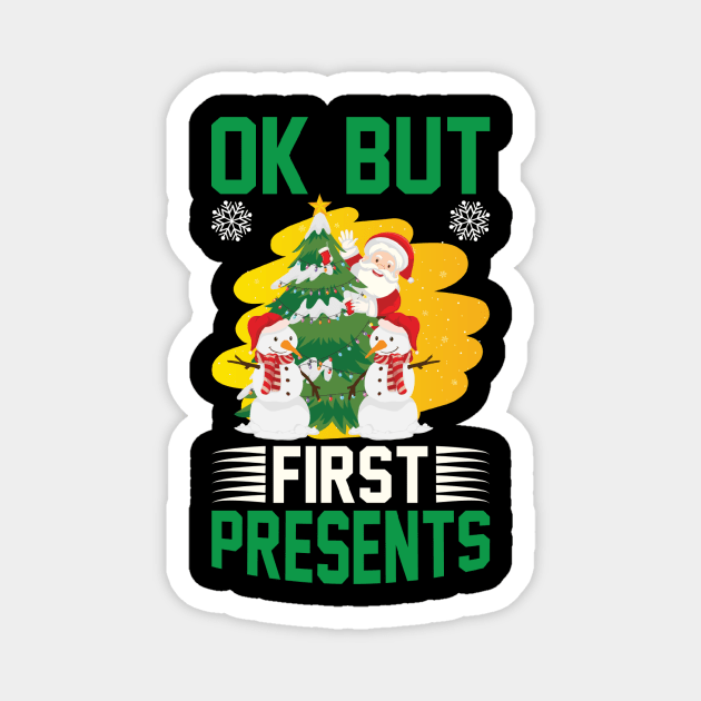 Ok But First Presents Funny Ugly Xmas Ugly Christmas Magnet by fromherotozero