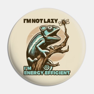 I’m not Lazy, I’m Energy Efficient Pin