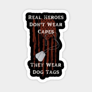 Real Heroes Don't Wear Capes They Wear Dog Tags Magnet