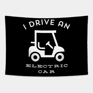 I Drive an Electric Car - Golf Cart Tapestry
