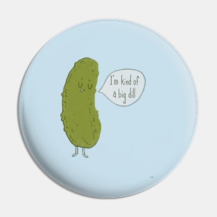 Big Dill Pin