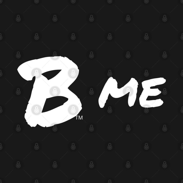 B Me, white by B