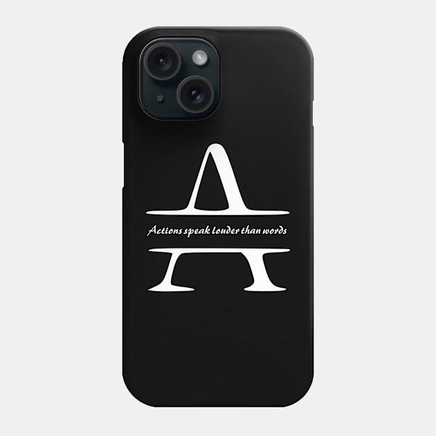 Actions speak louder than words Phone Case by bluepearl