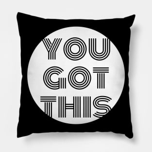 You Got This Pillow