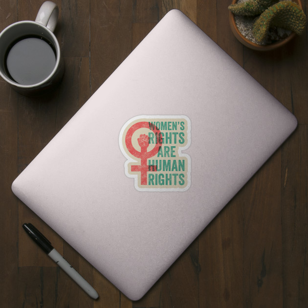 Women's Rights Are Human Rights - Womens Rights - Sticker
