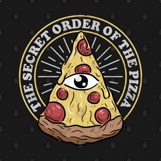 The Secret Order Of The Pizza Funny All Seeing Eye Pizza by az_Designs