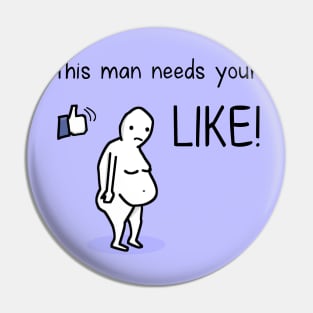 Socially needy Pin