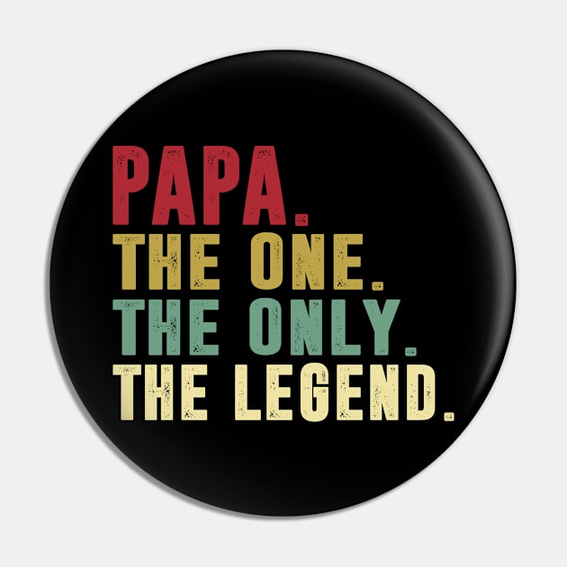 Papa - The One the only the legend Classic Father's Day Gift Dad Pin by David Darry