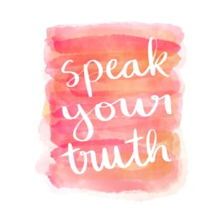 Speak Your Truth T-Shirt