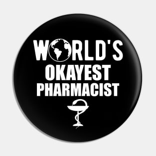 Pharmacist - World's Okayest Pharmacist Pin