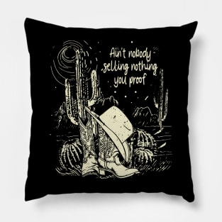 Ain't Nobody Selling Nothing You Proof Cactus Boots Hat Cowboy Pillow