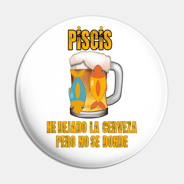 Fun design for lovers of beer and good liquor. Pisces sign Pin by Cervezas del Zodiaco