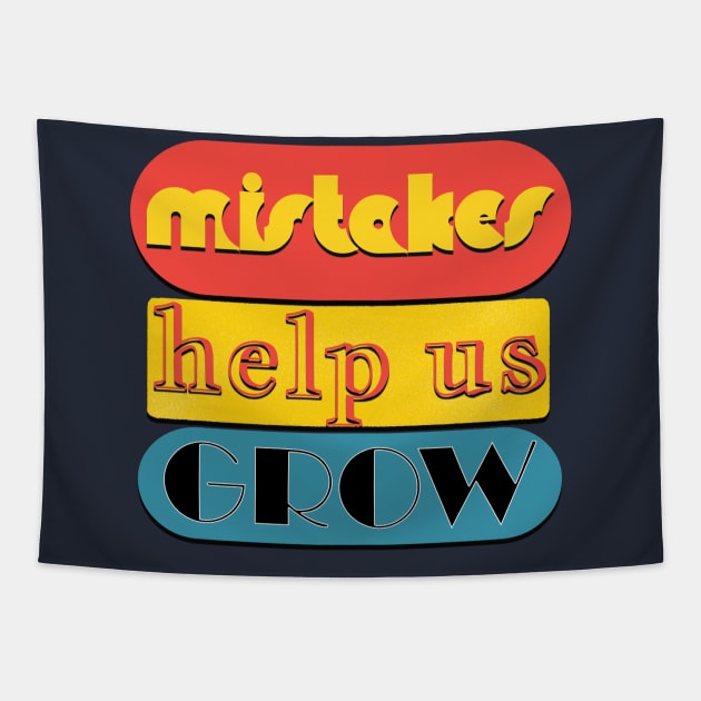 Mistakes help us grow Tapestry by TeeText
