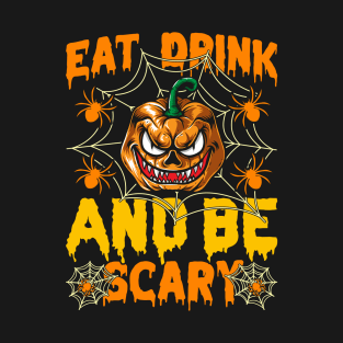 Eat Drink And Be Scary T-Shirt