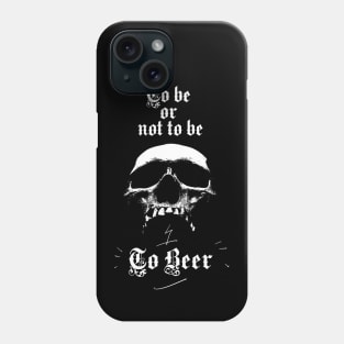 To be or not to be-To beer-Skull Phone Case