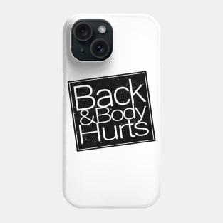 Back & Body Hurts Phone Case