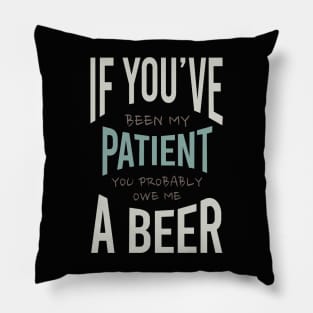 Funny Paramedic Saying Owe Me a Beer Pillow