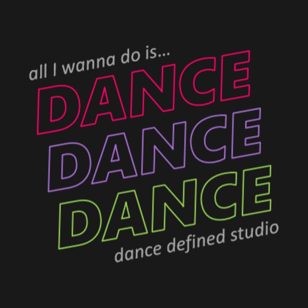 Dance Dance Dance by Dance Defined Studio