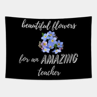 Beautiful Flowers for an Amazing Teacher - Forget Me Not Tapestry