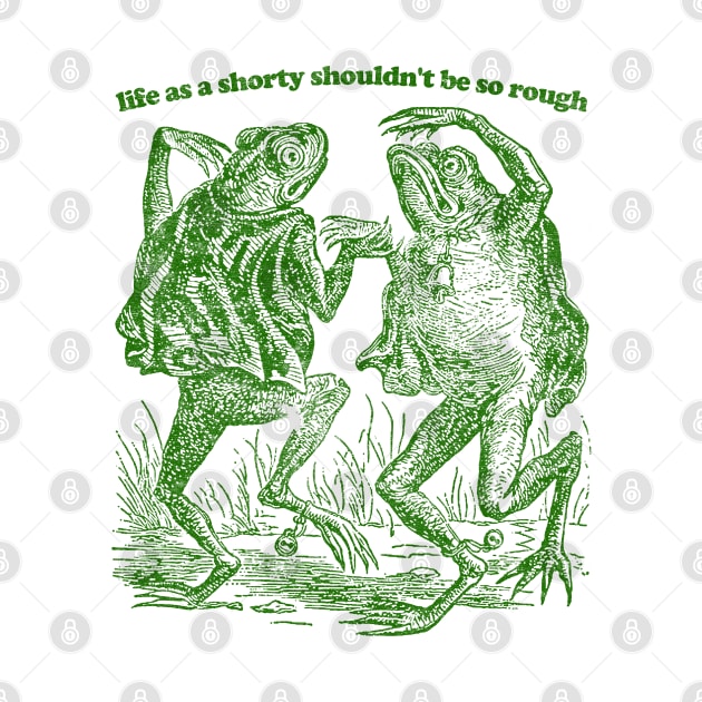 life as a shorty shouldn't be so rough / vintage style distressed design by DankFutura