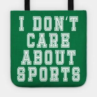 I Don’t Care About Sports: Funny Sarcastic Joke Tote