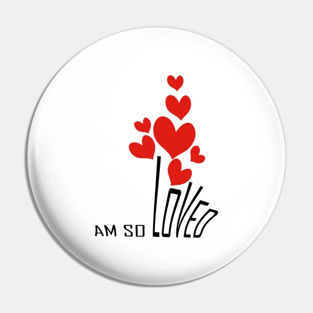 I am so loved Pin by Day81