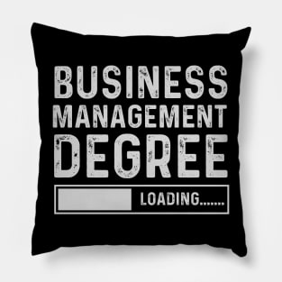 Business Management Degree Loading Funny Graduation Pillow