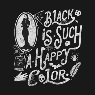 Black Is Such A Happy Color T-Shirt