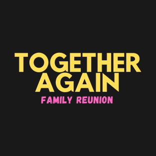 Together Again T-Shirt