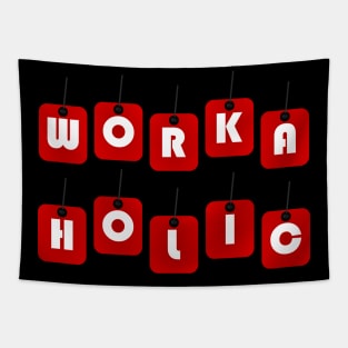 WORKAHOLIC Tapestry