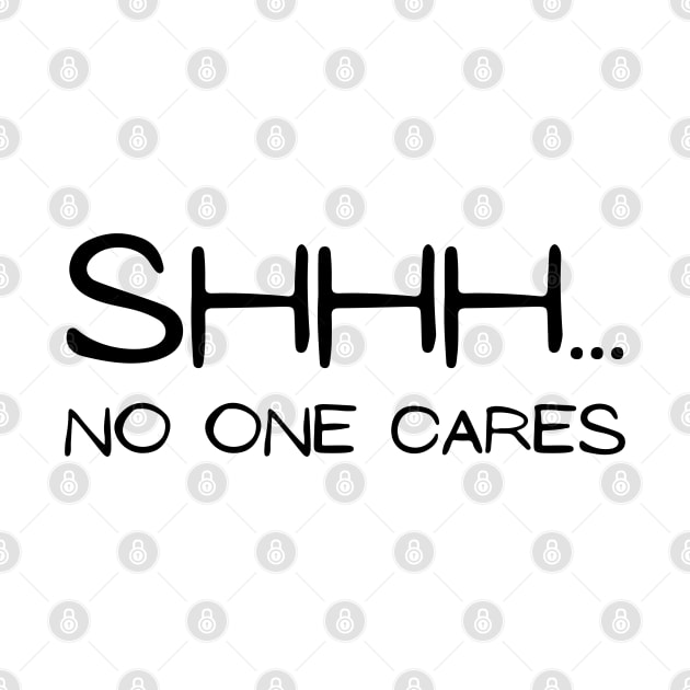 SHHH.... NO ONE CARES by la chataigne qui vole ⭐⭐⭐⭐⭐