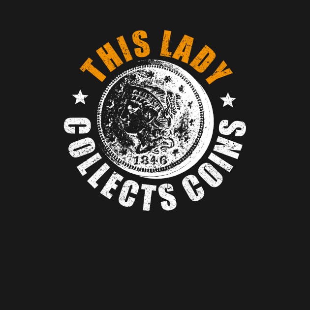 Coin collector tshirt - this lady collects coins by Diggertees4u