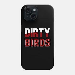 Dirty Birds Phone Case