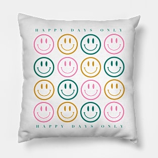 Smiley Face / Happy days Only Pillow