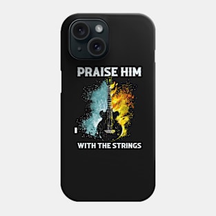 Praise Him With Strings Funny Guitar Gift Phone Case