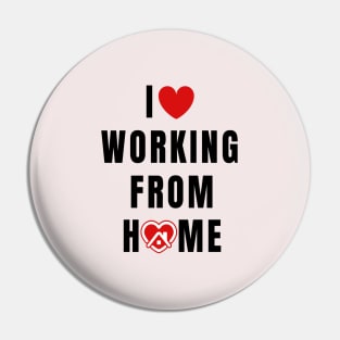 I love working from Home Pin