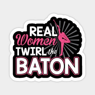 Real Women Twirl The Baton - Baton Twirler Magnet