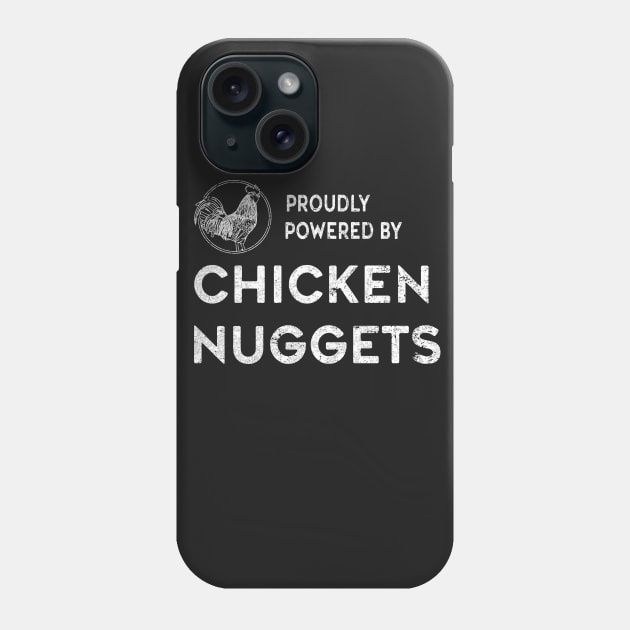 Powered By Chicken Nuggets Phone Case by underheaven