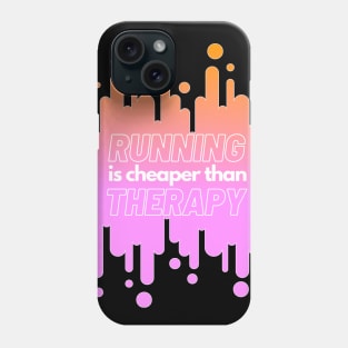 Running is Chaper Than Therapy Phone Case