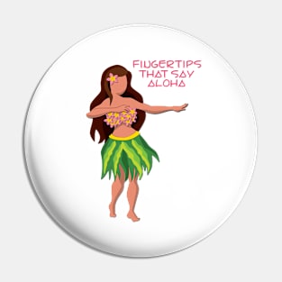 Fingertips that say Aloha Pin