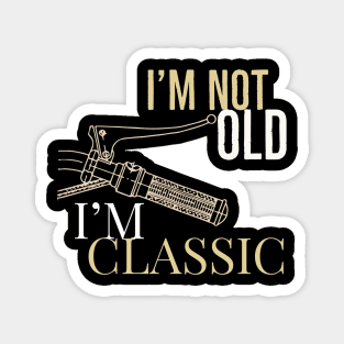 Im Not Old im classic Moto Bike Magnet