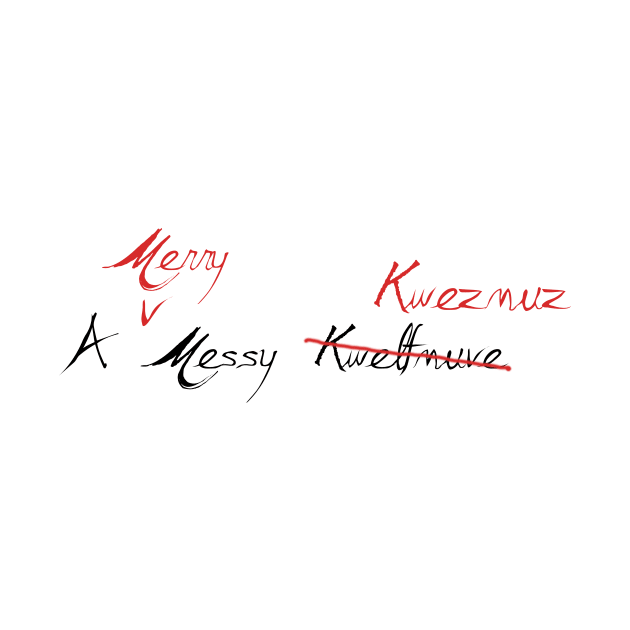 A Merry Messy Kweznuz by RFMDesigns