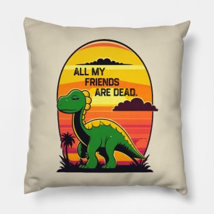 All My Friends Are Dead Pillow