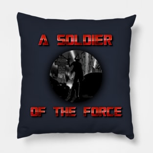 A Soldier of the Force Pillow