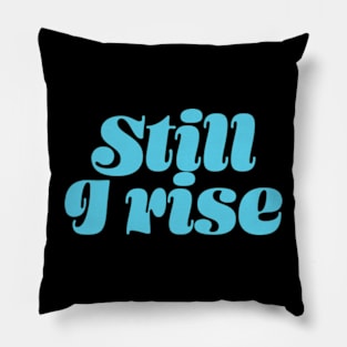 Still I rise Pillow