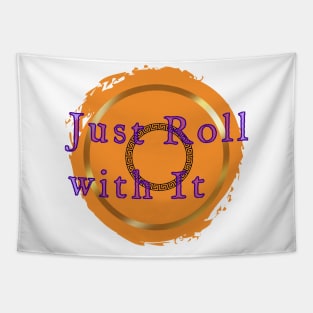 Just roll with it Tapestry