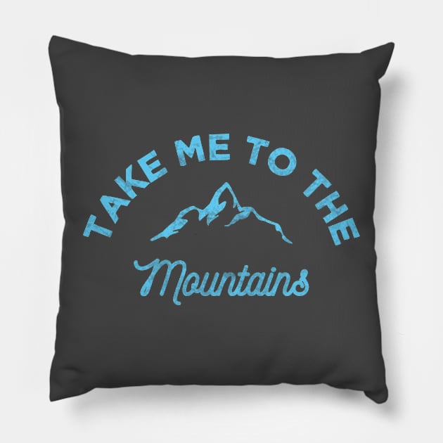 Take me to the Mountains Camping Hiking Pillow by Scar